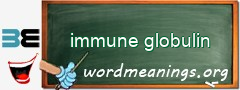 WordMeaning blackboard for immune globulin